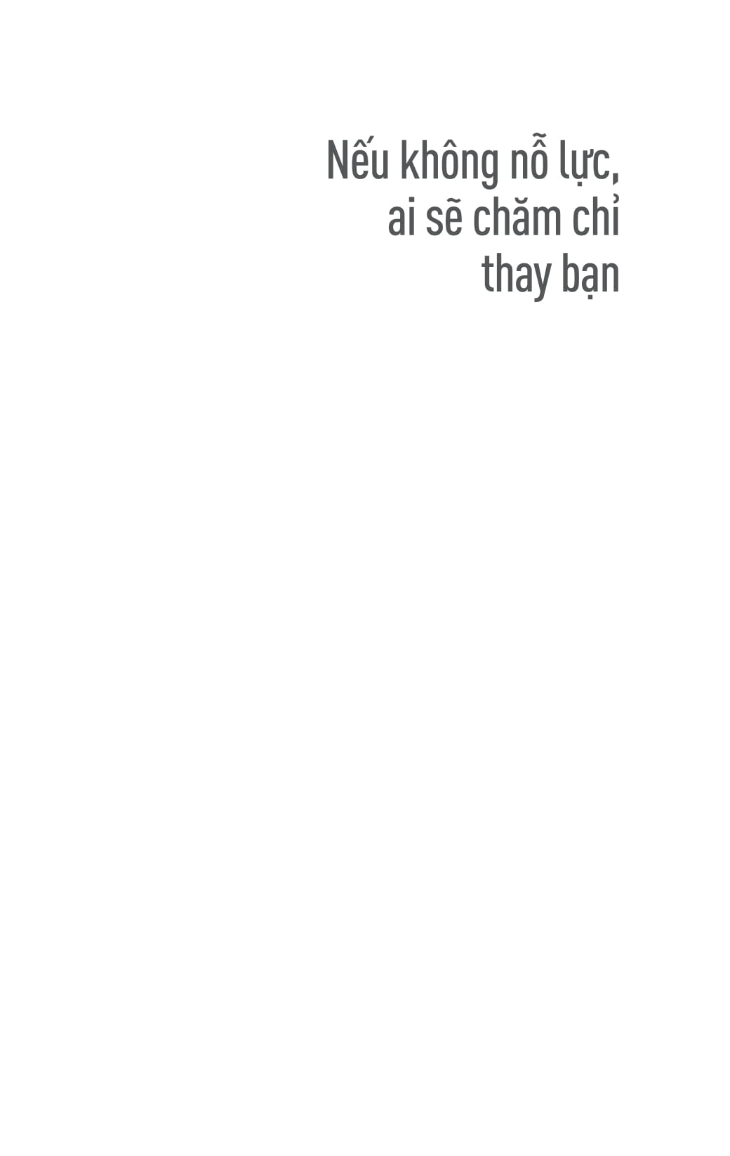 nếu không nỗ lực, ai sẽ chăm chỉ thay bạn