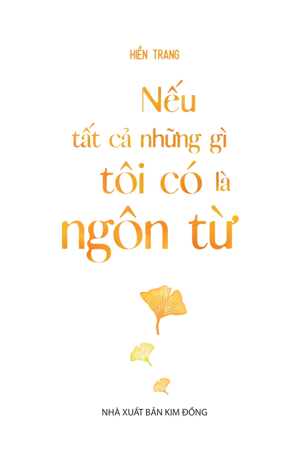 nếu tất cả những gì tôi có là ngôn từ