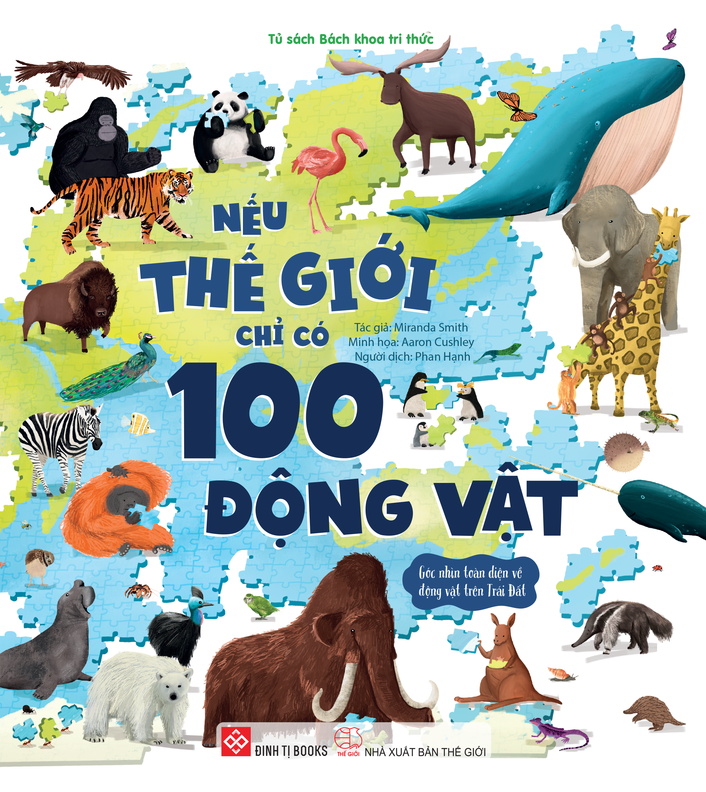 Neu The Gioi Chi Co 100 Dong Vat - Goc Nhin Toan Dien Ve Dong Vat Tren Trai Dat