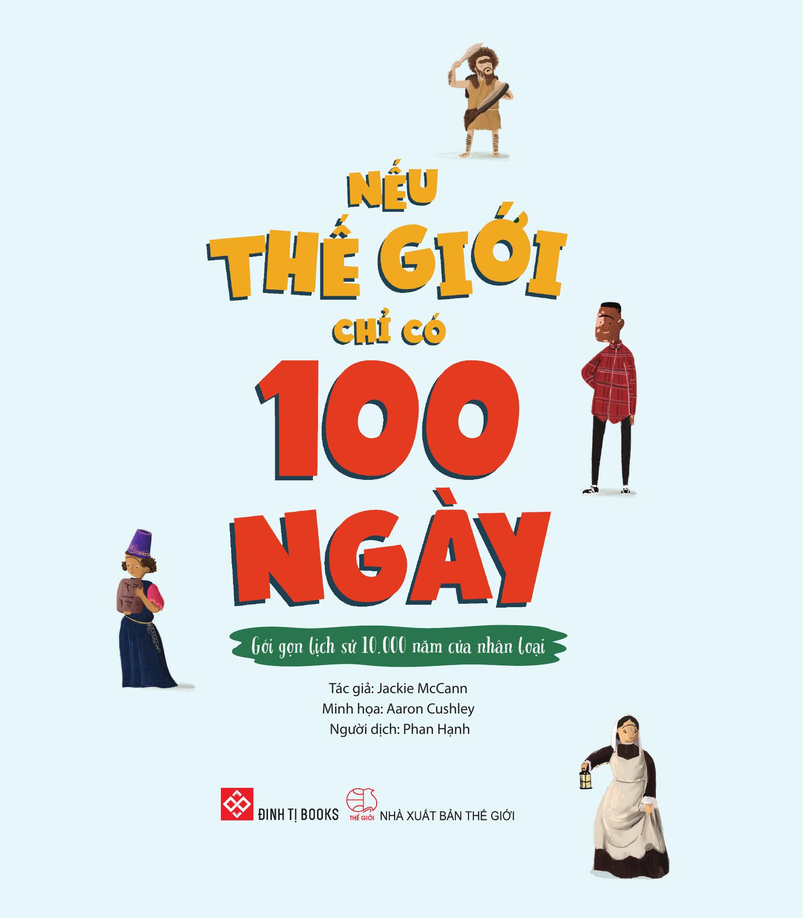 Neu The Gioi Chi Co 100 Ngay - Goi Gon Lich Su 10.000 Nam Cua Nhan Loai