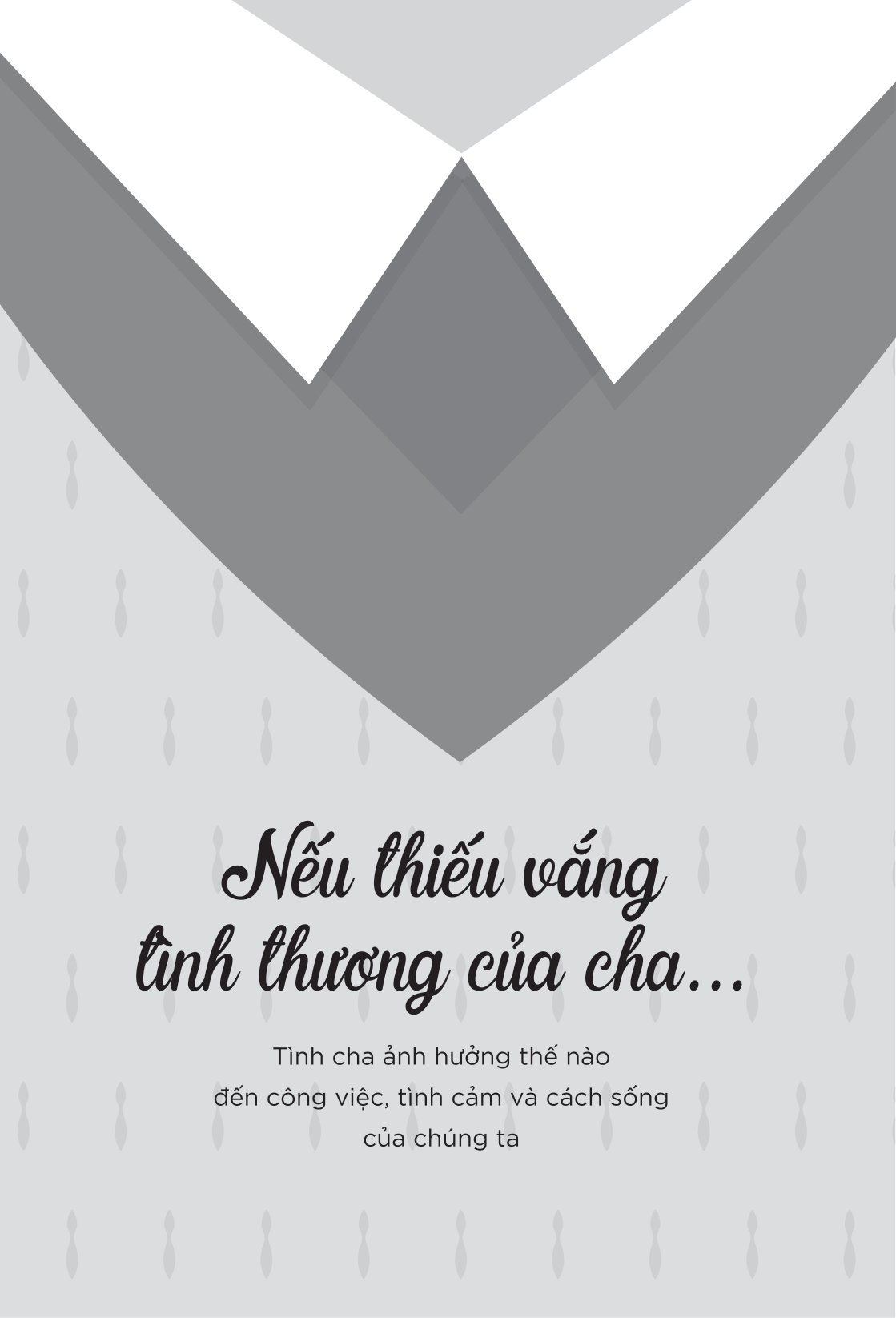 nếu thiếu vắng tình thương của cha...