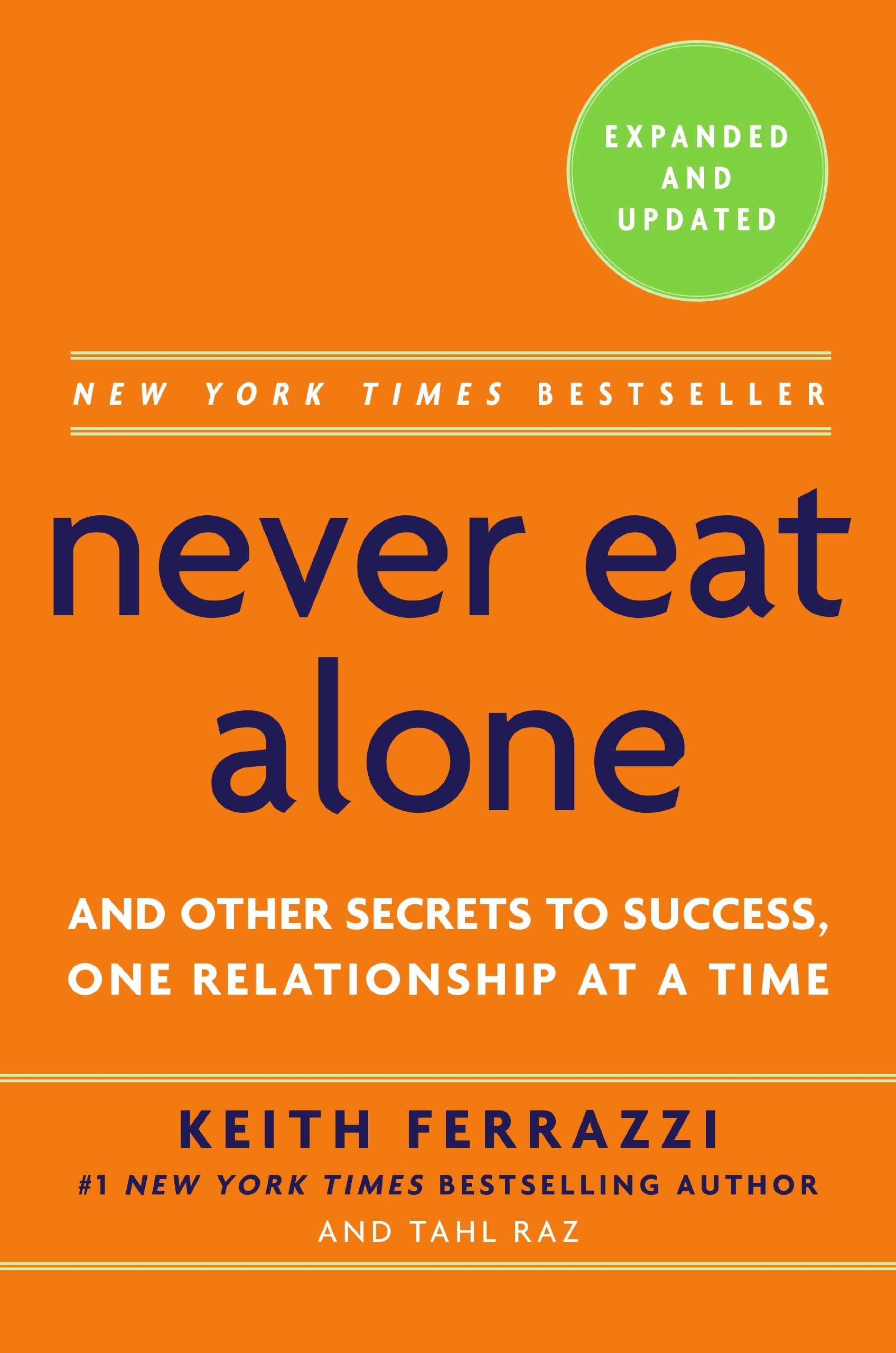 never eat alone: and other secrets to success, one relationship at a time