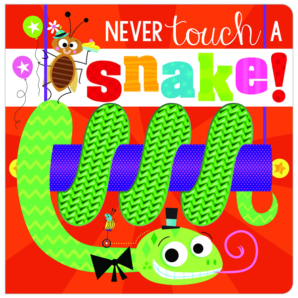 never touch a snake!