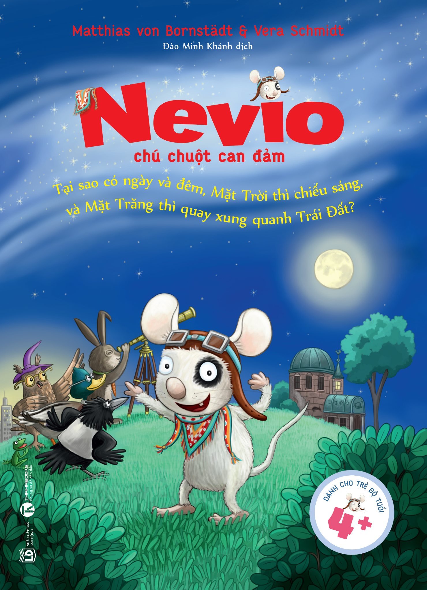 nevio chú chuột dũng cảm - tại sao có ngày và đêm, mặt trời thì chiếu sáng, và mặt trăng thì quay xung quanh trái đất?