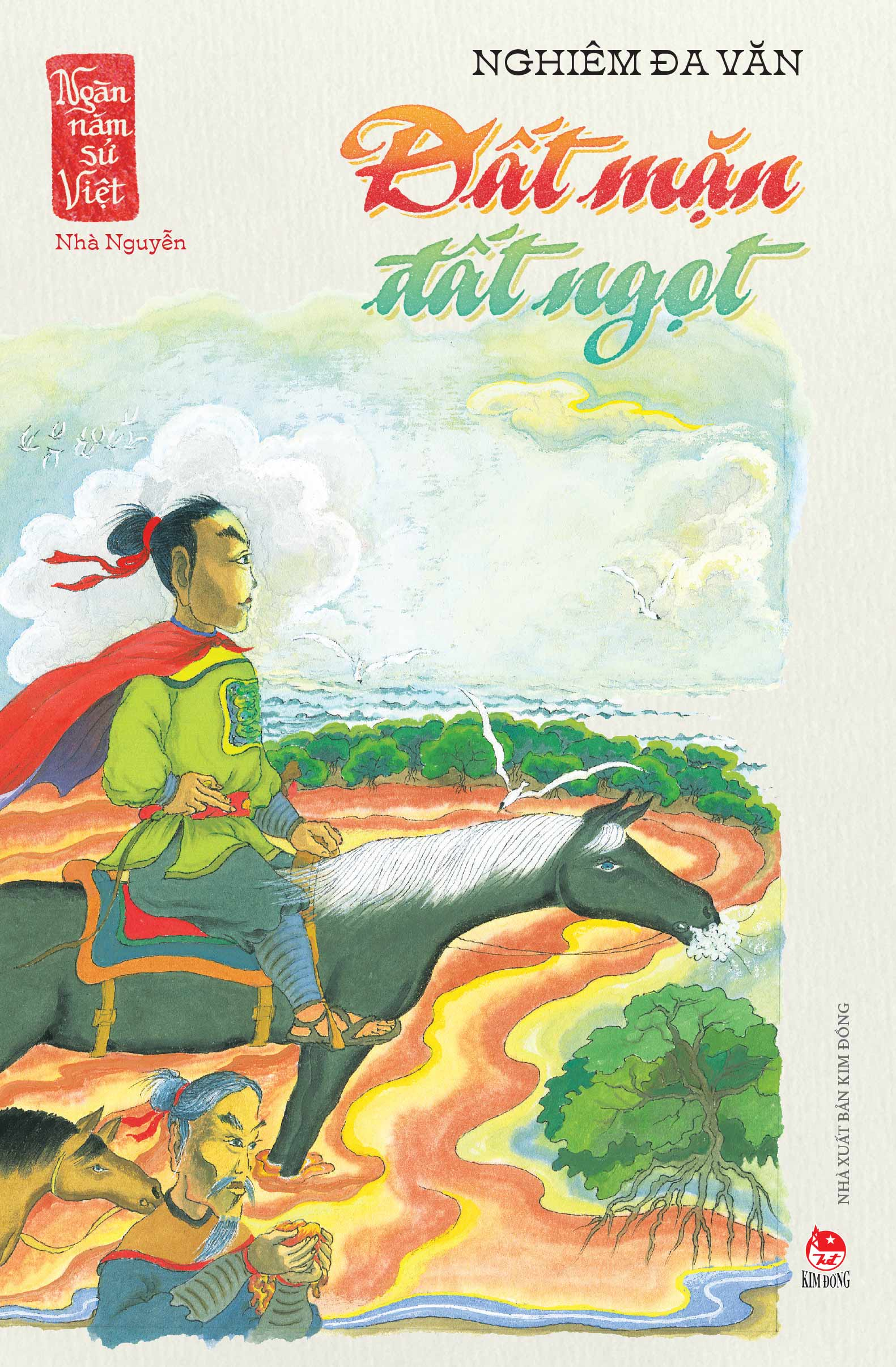 ngàn năm sử việt - nhà nguyễn - đất mặn đất ngọt