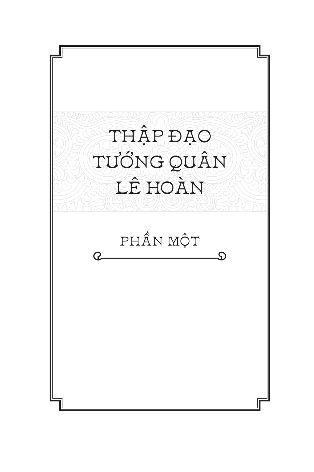ngàn năm sử việt - nhà tiền lê - thập đạo tướng quân lê hoàn