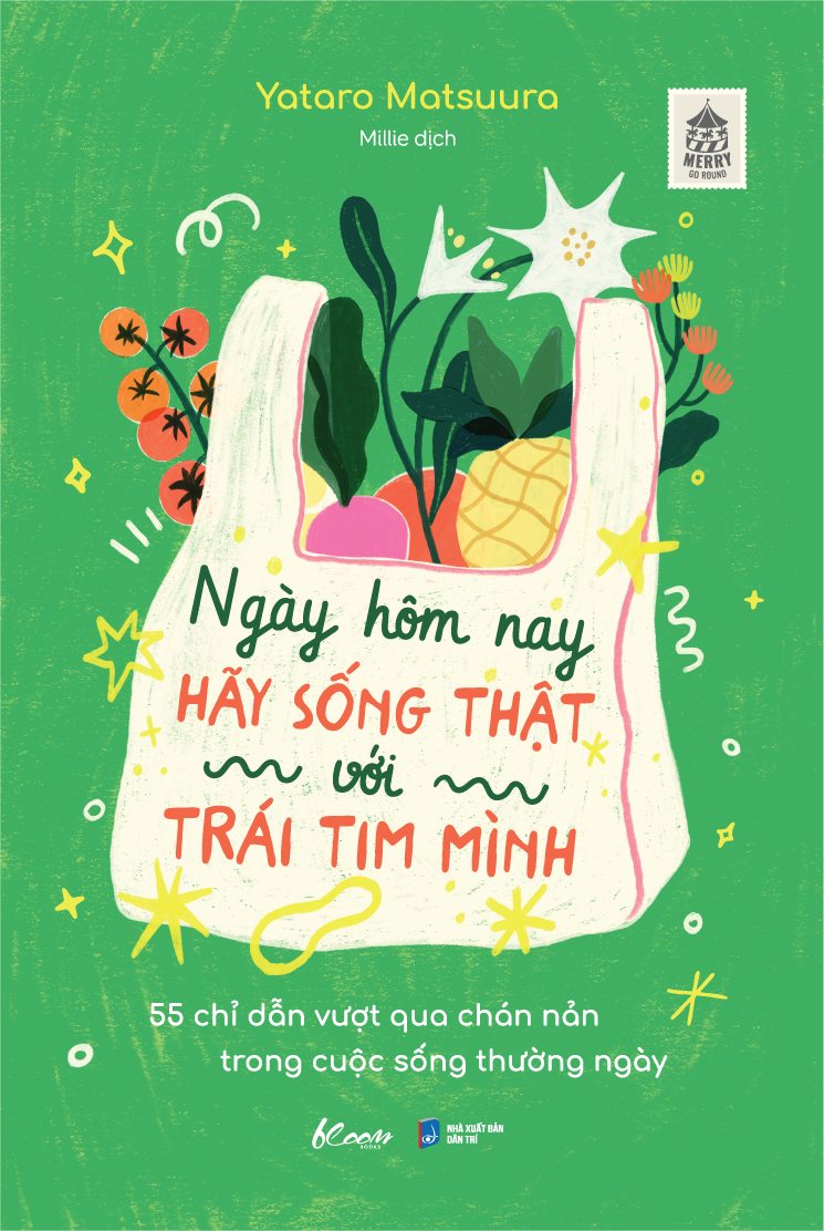 ngày hôm nay hãy sống thật với trái tim mình - 55 chỉ dẫn vượt qua chán nản trong cuộc sống thường ngày