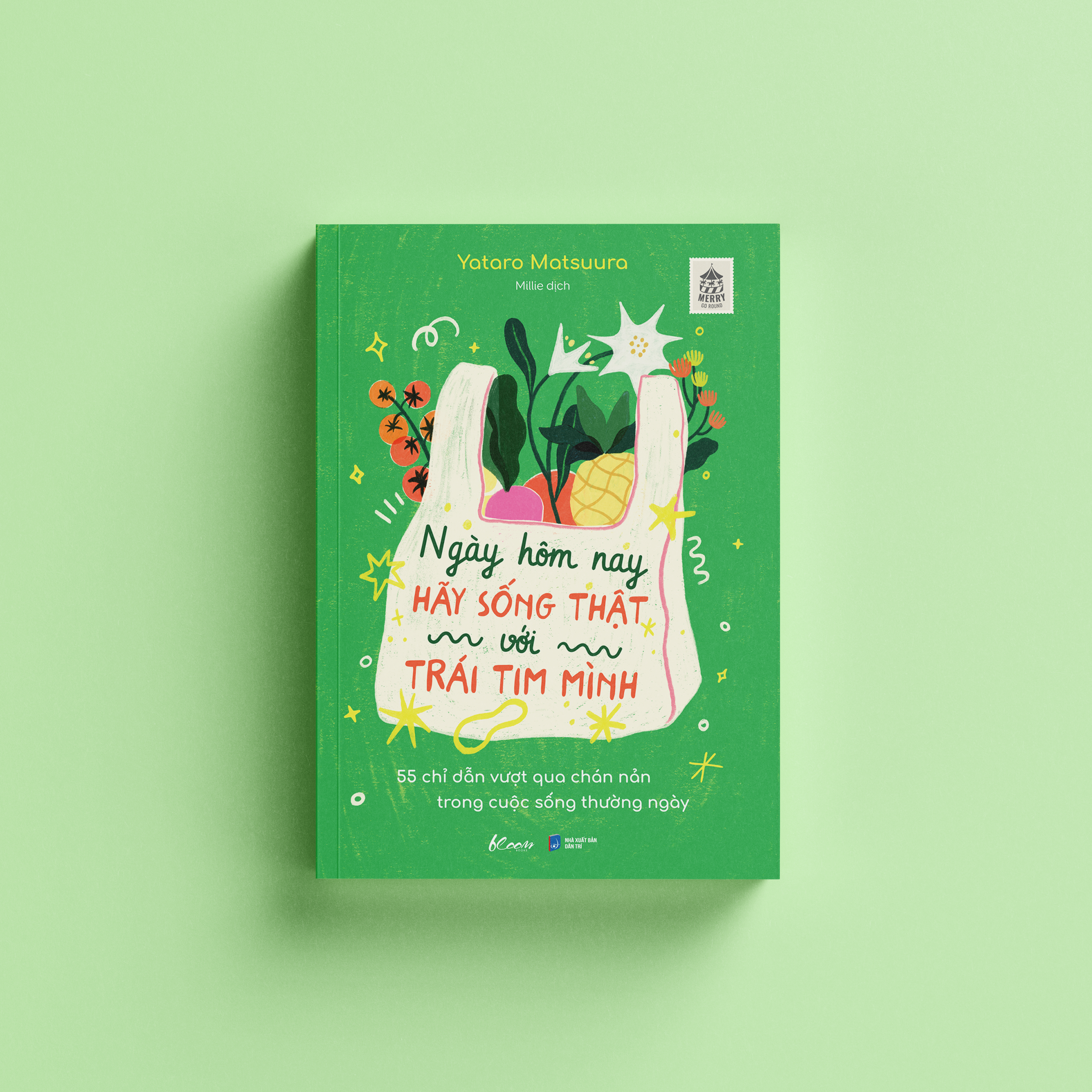 ngày hôm nay hãy sống thật với trái tim mình - 55 chỉ dẫn vượt qua chán nản trong cuộc sống thường ngày