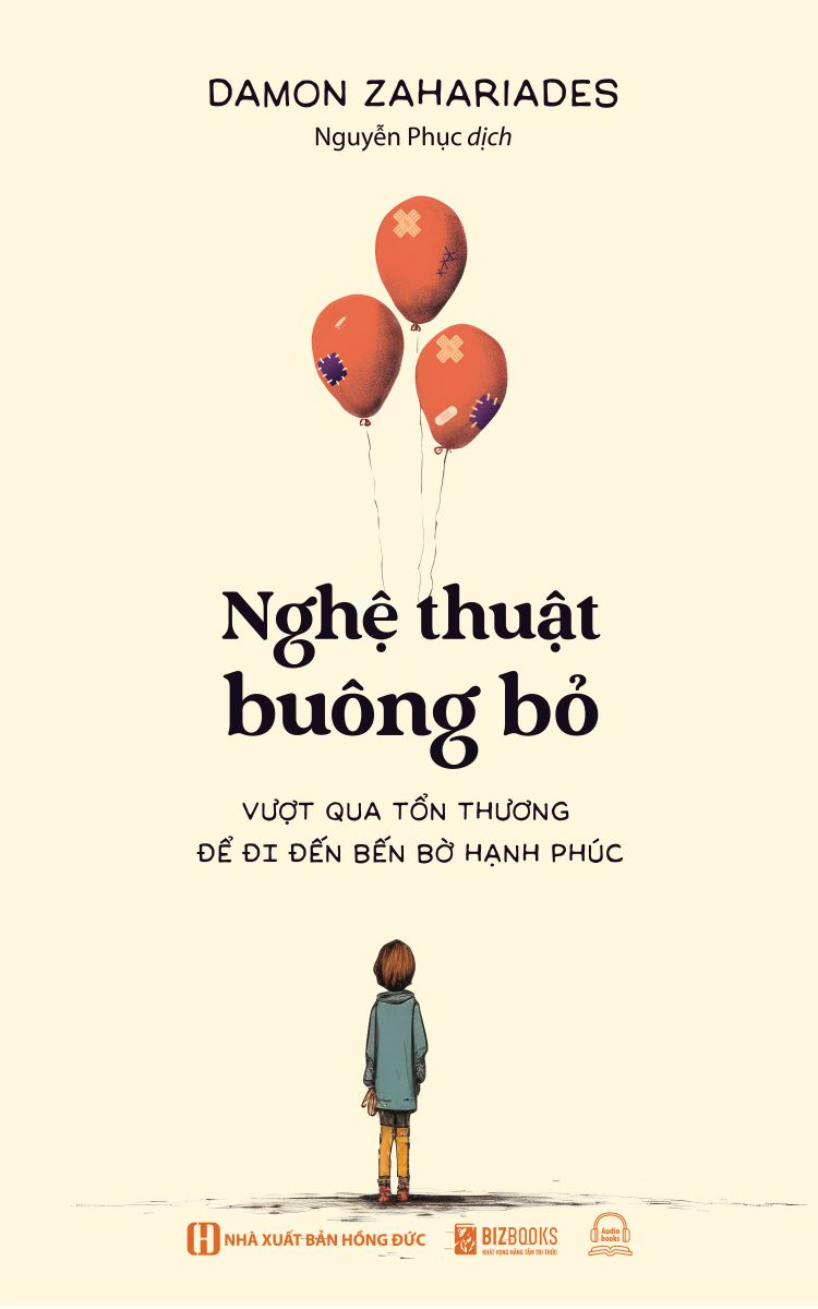 nghệ thuật buông bỏ - vượt qua tổn thương để đi đến bến bờ hạnh phúc