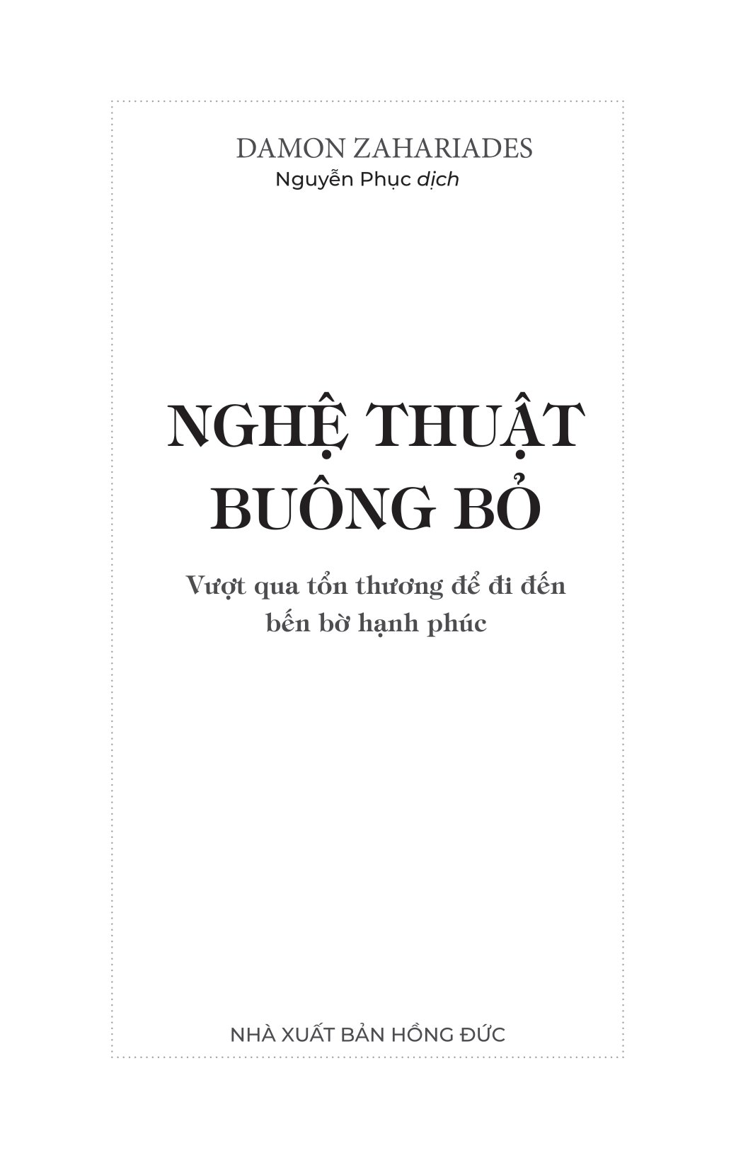 nghệ thuật buông bỏ - vượt qua tổn thương để đi đến bến bờ hạnh phúc