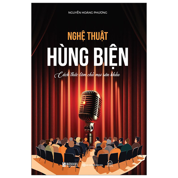 nghệ thuật hùng biện - cách thức làm chủ mọi sân khấu