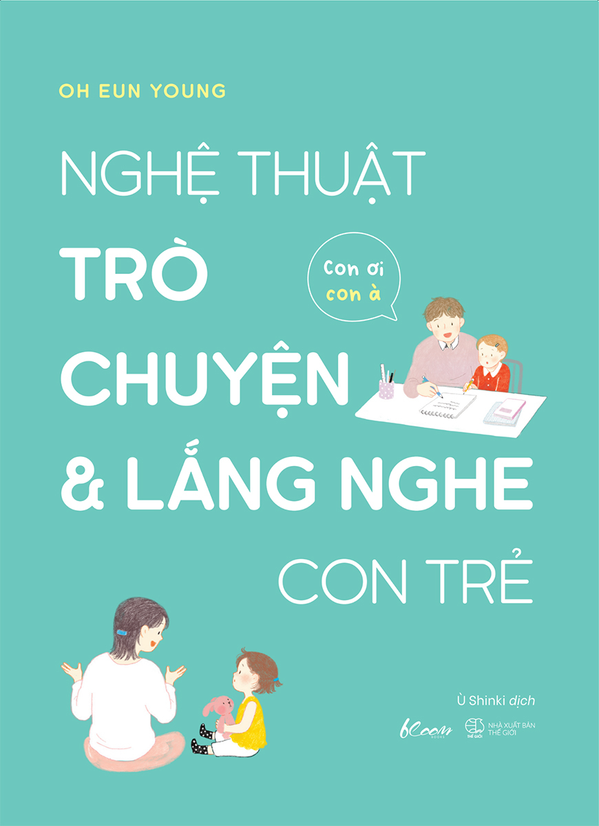 nghệ thuật trò chuyện và lắng nghe con trẻ - con ơi, con à