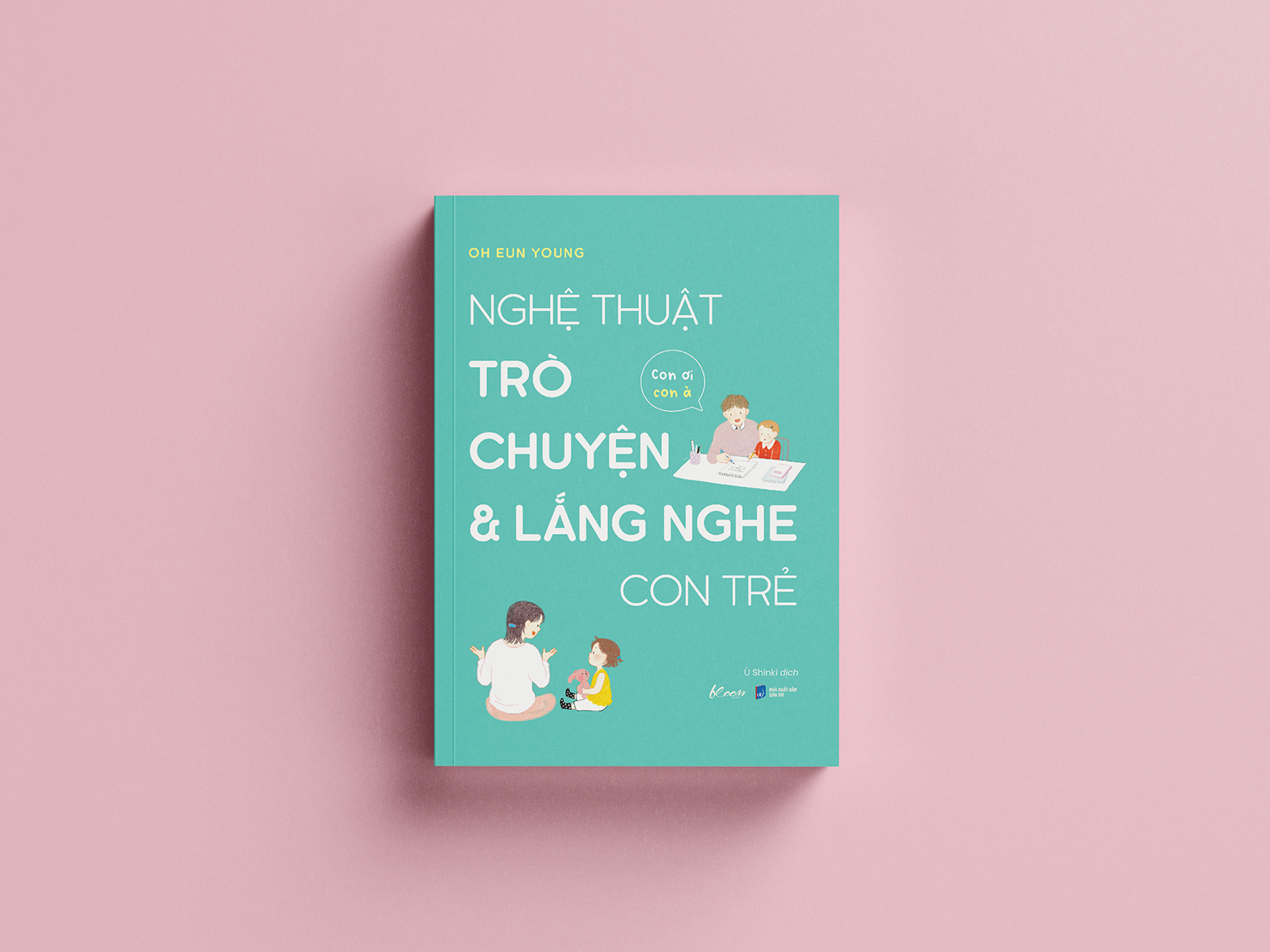 nghệ thuật trò chuyện và lắng nghe con trẻ - con ơi, con à