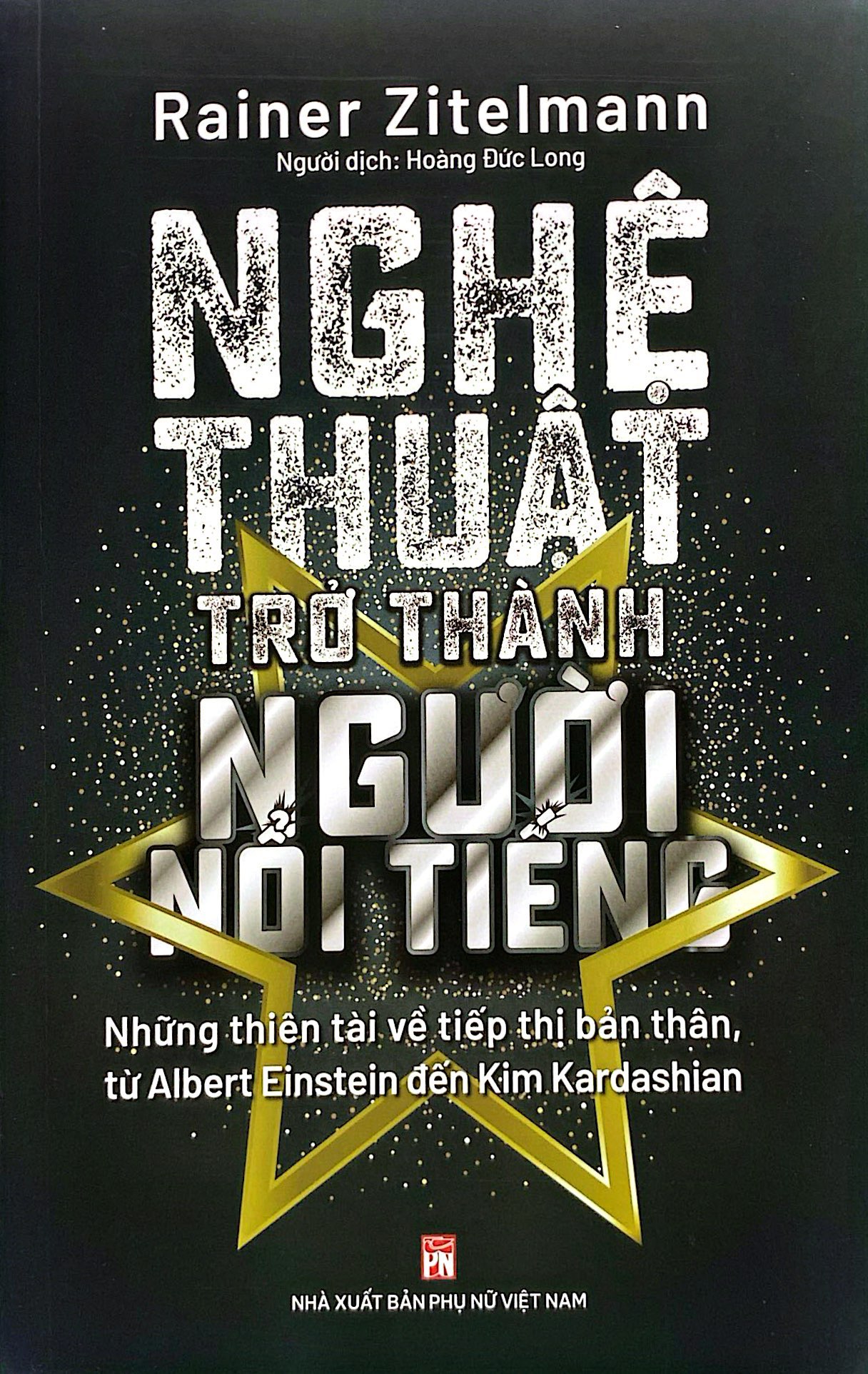 nghệ thuật trở thành người nổi tiếng - những thiên tài về tiếp thị bản thân, từ albert einstein đến kim kardashian