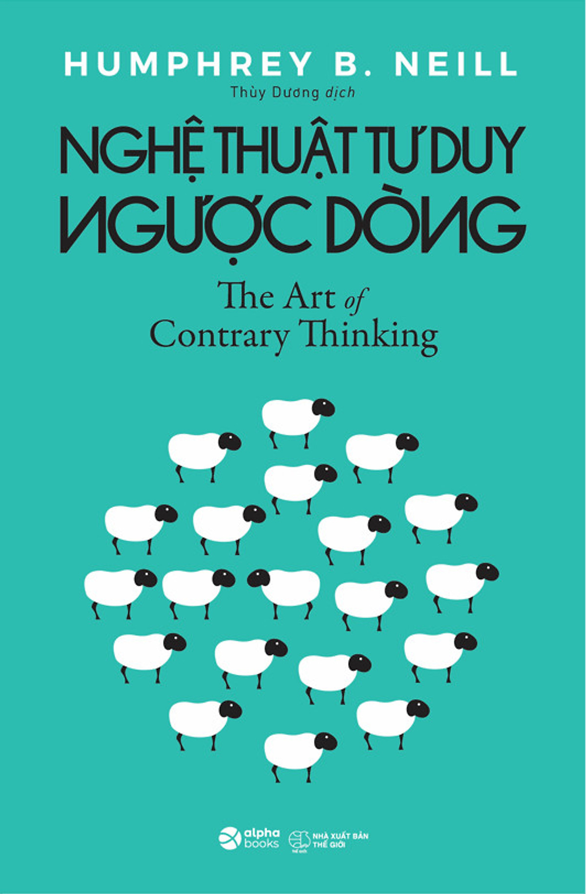 Nghệ Thuật Tư Duy Ngược Dòng - The Art Of Contrary Thinking (Tái Bản 2026)