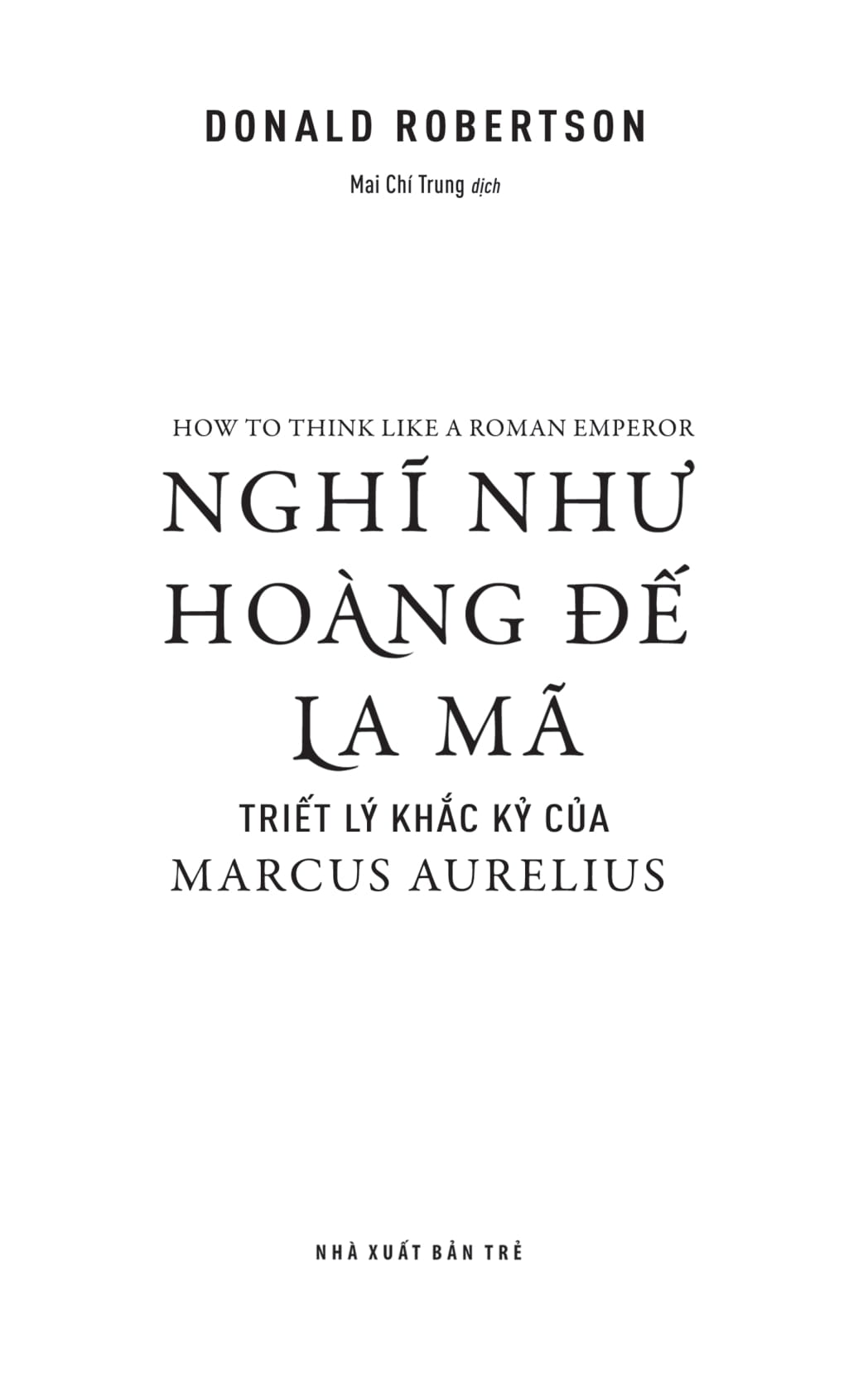 nghĩ như hoàng đế la mã: triết lý khắc kỷ của marcus aurelius