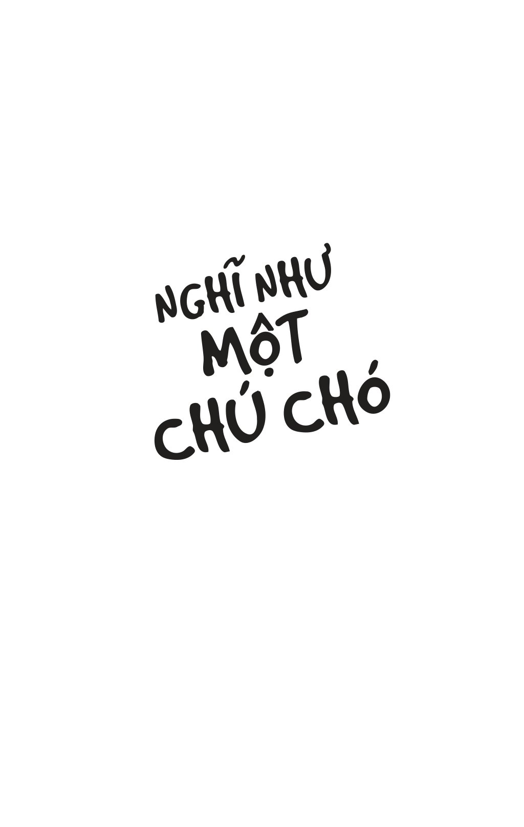 nghĩ như một chú chó - loài chó dạy ta sống hạnh phúc và thành công
