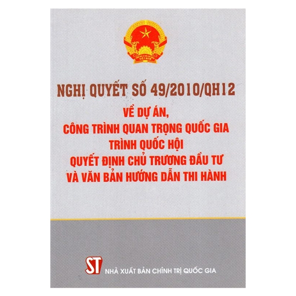 nghị quyết số 49/2010/qh12 về dự án, công trình quan trọng quốc gia trình quốc hội quyết định chủ trương đầu tư và văn bản hướng dẫn thi hành