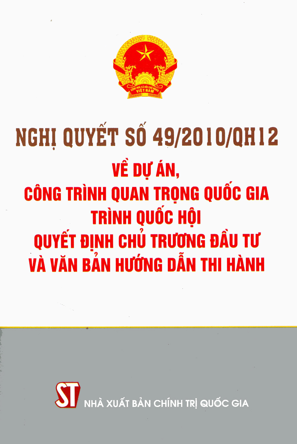 nghị quyết số 49/2010/qh12 về dự án, công trình quan trọng quốc gia trình quốc hội quyết định chủ trương đầu tư và văn bản hướng dẫn thi hành