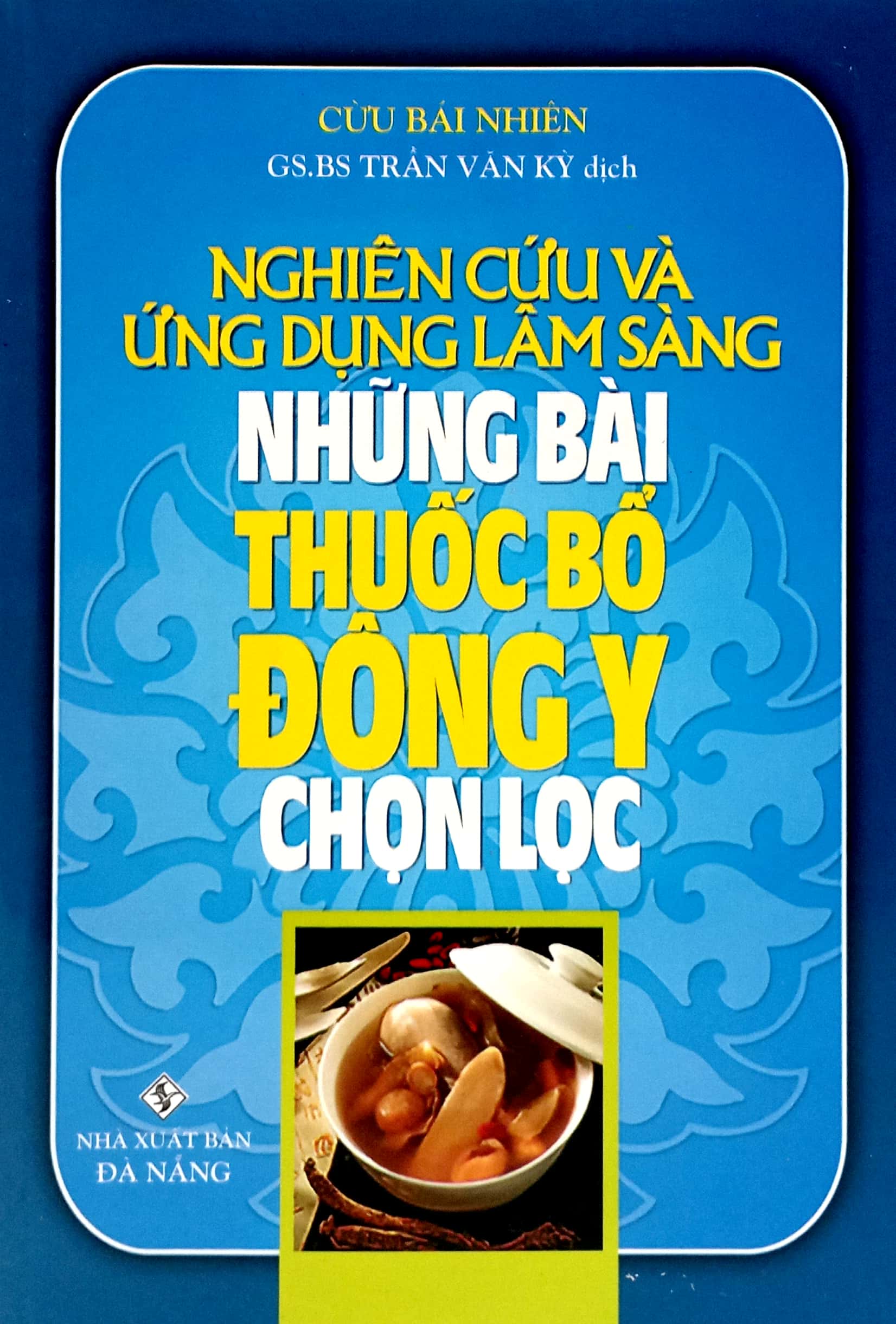 nghiên cứu và ứng dụng lâm sàng những bài thuốc bổ đông y chọn lọc