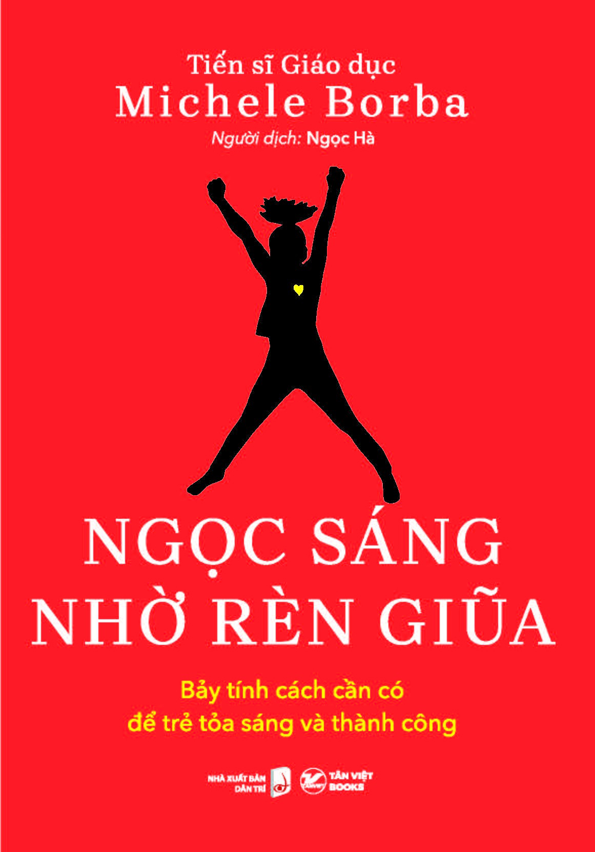 ngọc sáng nhờ rèn giũa - bảy tính cách cần có để trẻ tỏa sáng và thành công