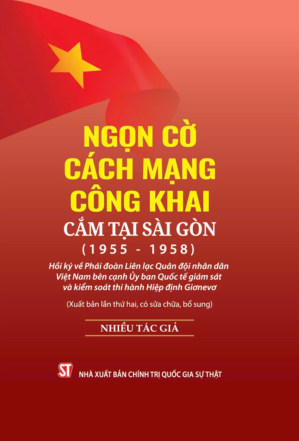 ngọn cờ cách mạng công khai cắm tại sài gòn (1955-1958) - hồi ký về phái đoàn liên lạc quân đội nhân dân việt nam bên cạnh ủy ban quốc tế giám sát và kiểm soát thi hành hiệp định giơnevơ