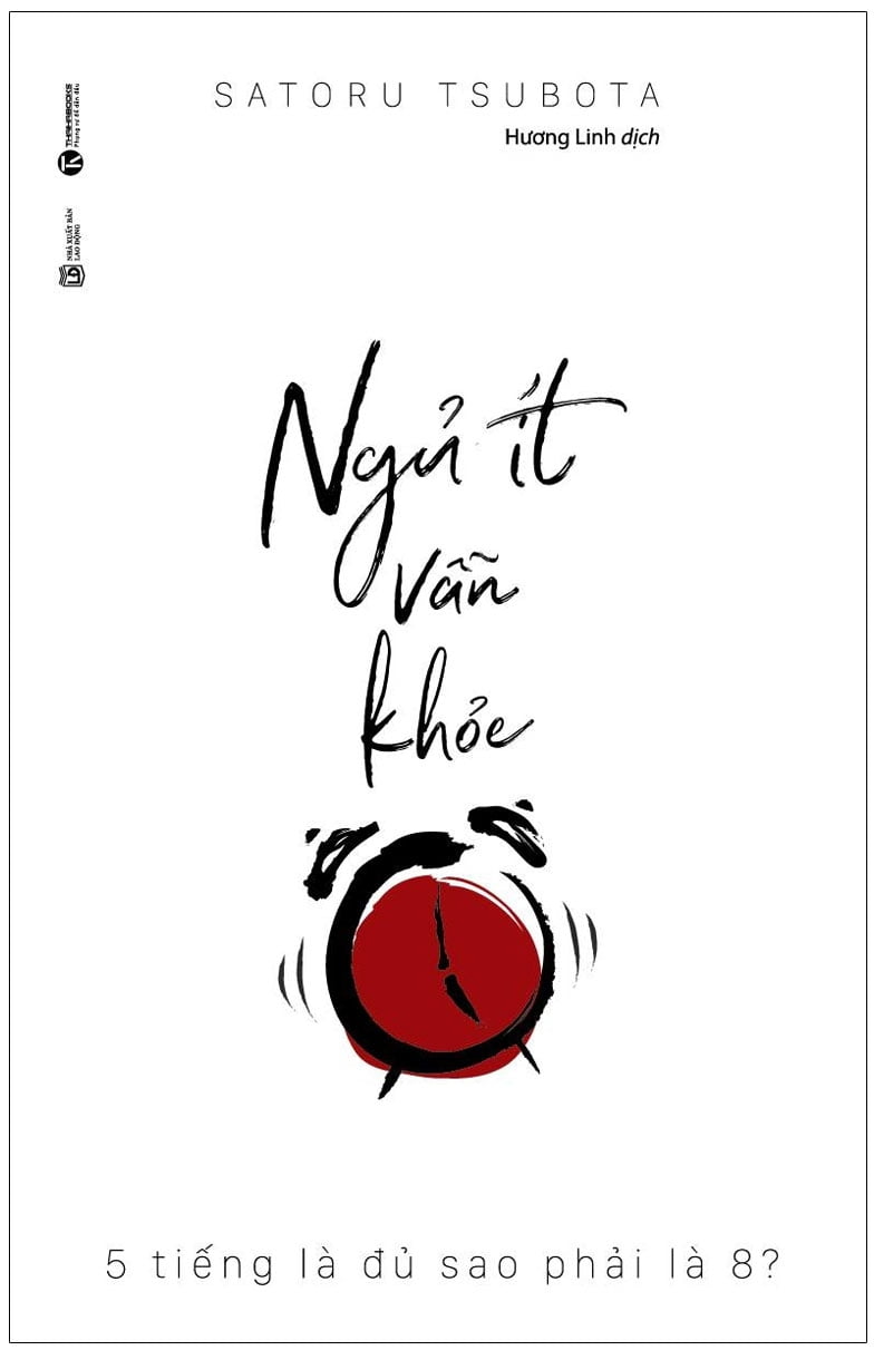 ngủ ít vẫn khỏe - 5 tiếng là đủ sao phải là 8? (tái bản)