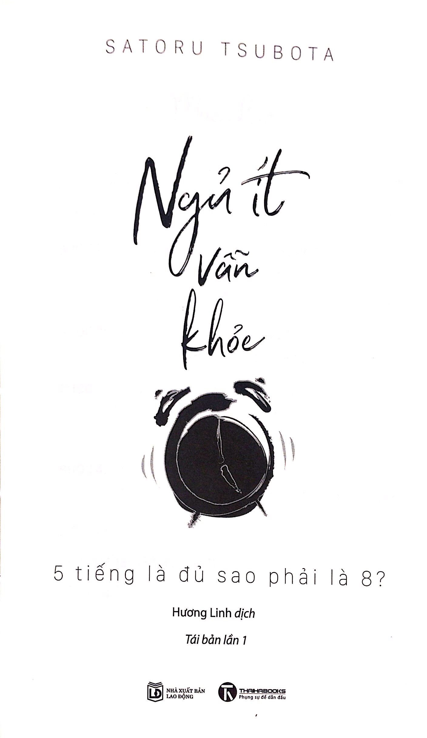 ngủ ít vẫn khỏe - 5 tiếng là đủ sao phải là 8? (tái bản)