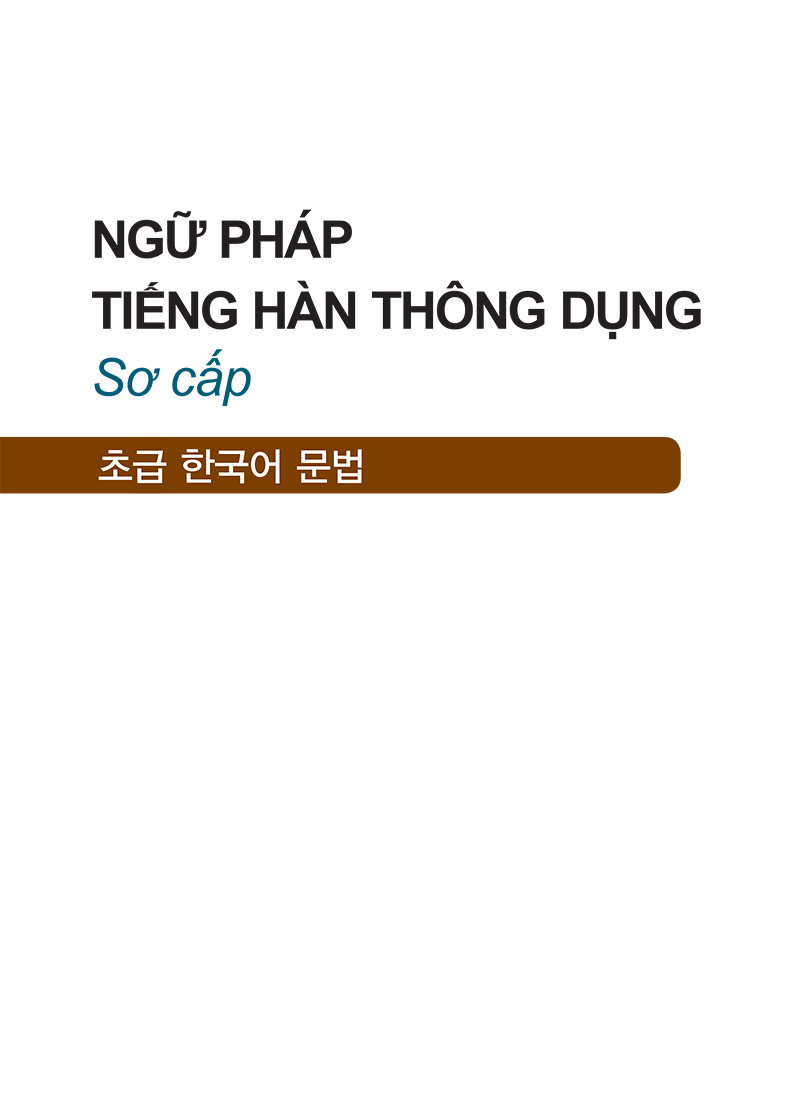 ngữ pháp tiếng hàn thông dụng sơ cấp (tái bản)