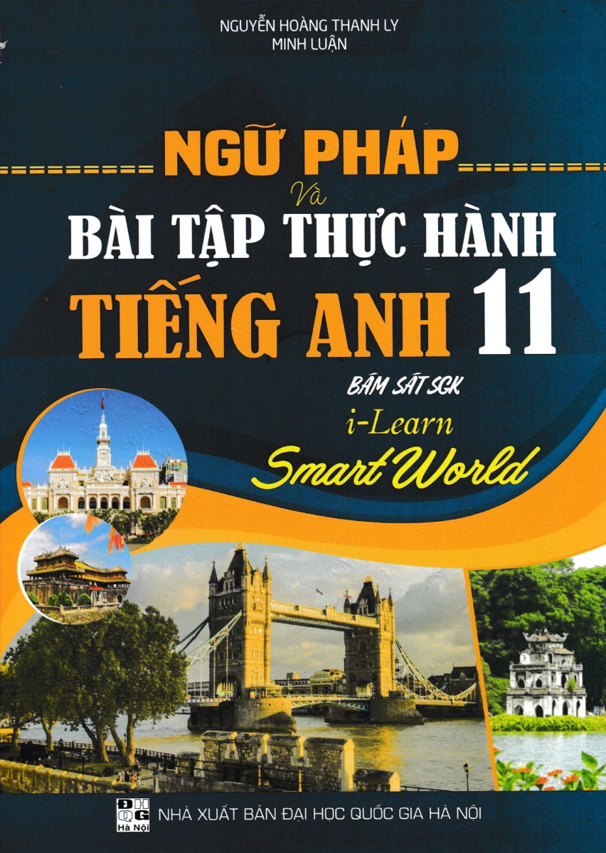 ngữ pháp và bài tập thực hành tiếng anh 11 (bám sát sgk i-learn smart world)