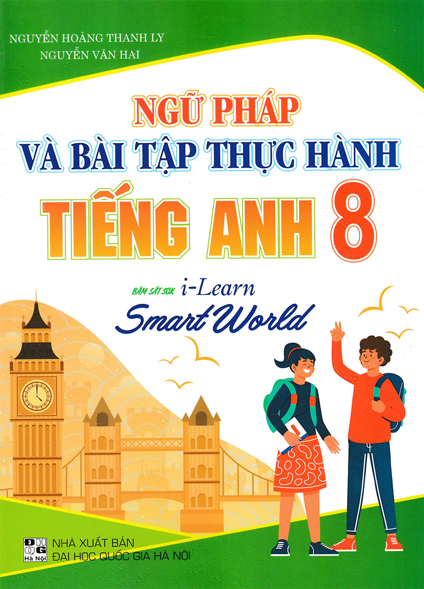 ngữ pháp và bài tập thực hành tiếng anh 8 (bám sát sgk i-learn smart world)