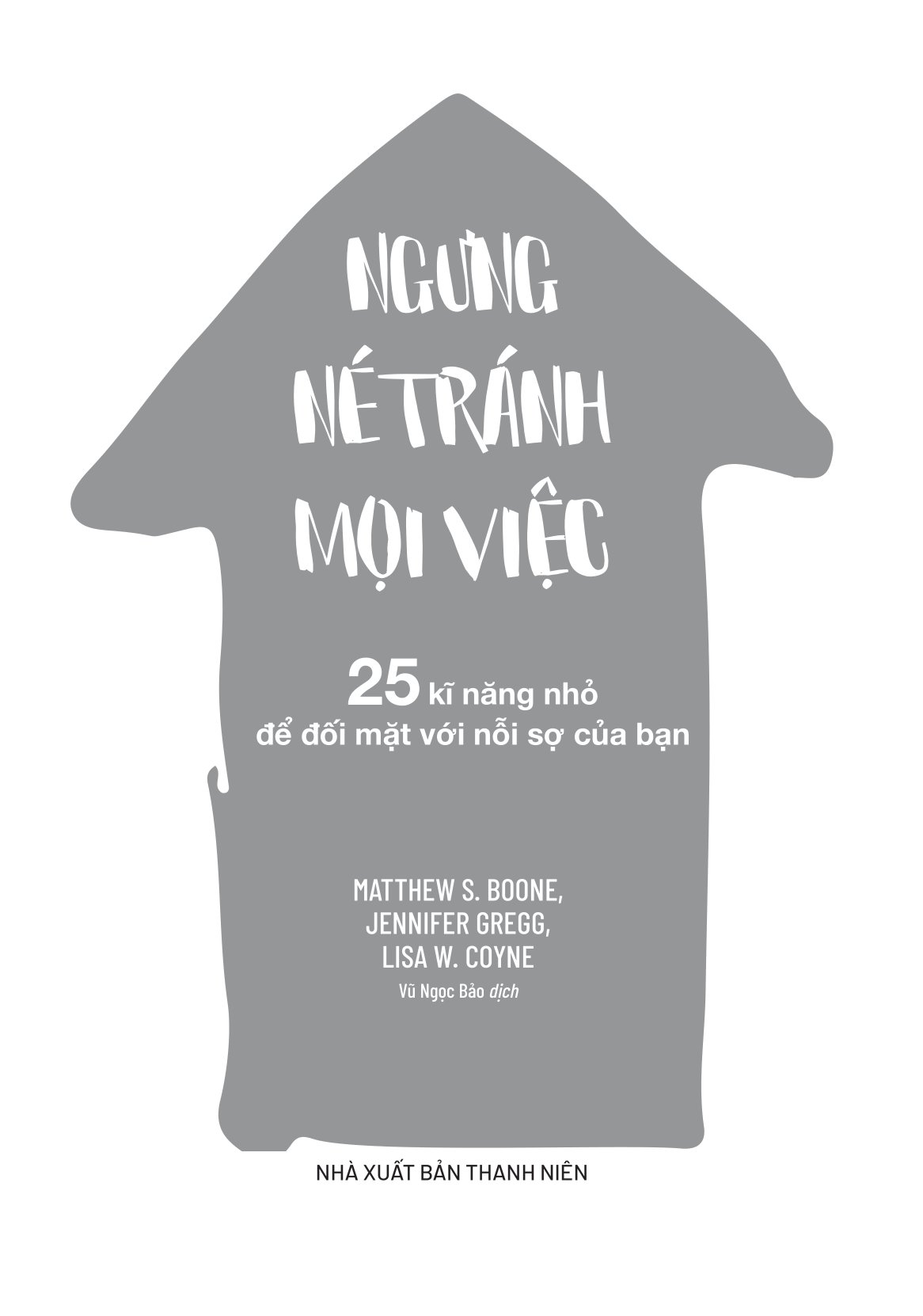 ngưng né tránh mọi việc - 25 kĩ năng nhỏ để đối mặt với nỗi sợ của bạn