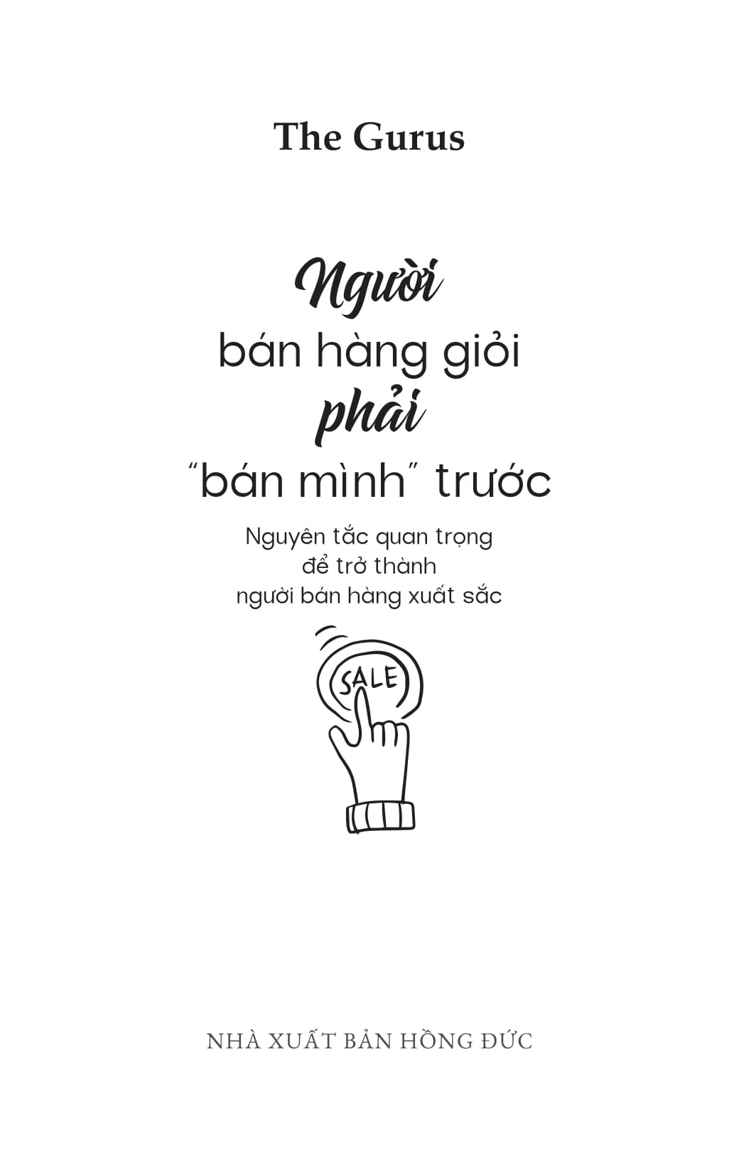 người bán hàng giỏi phải bán mình trước - nguyên tắc quan trọng để trở thành người bán hàng xuất sắc
