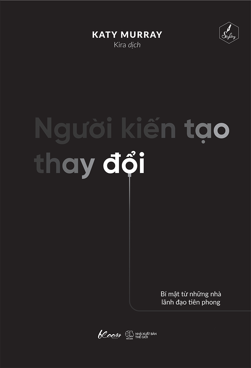 người kiến tạo thay đổi - bí mật từ những nhà lãnh đạo tiên phong