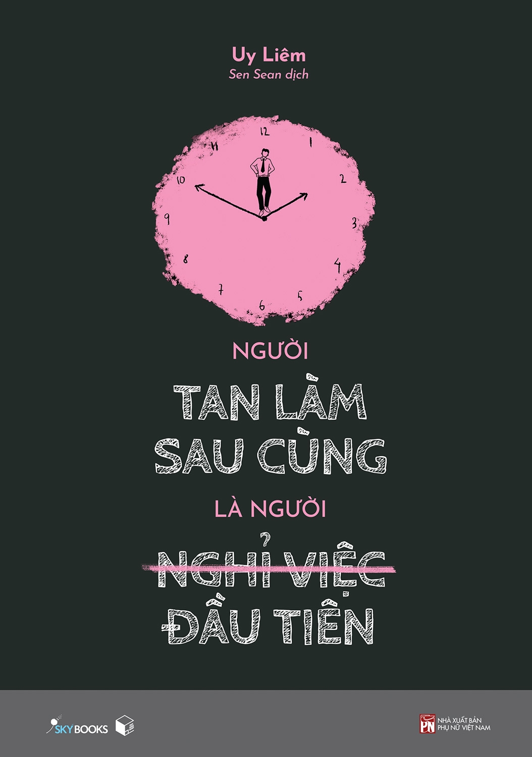 người tan làm sau cùng là người nghỉ việc đầu tiên