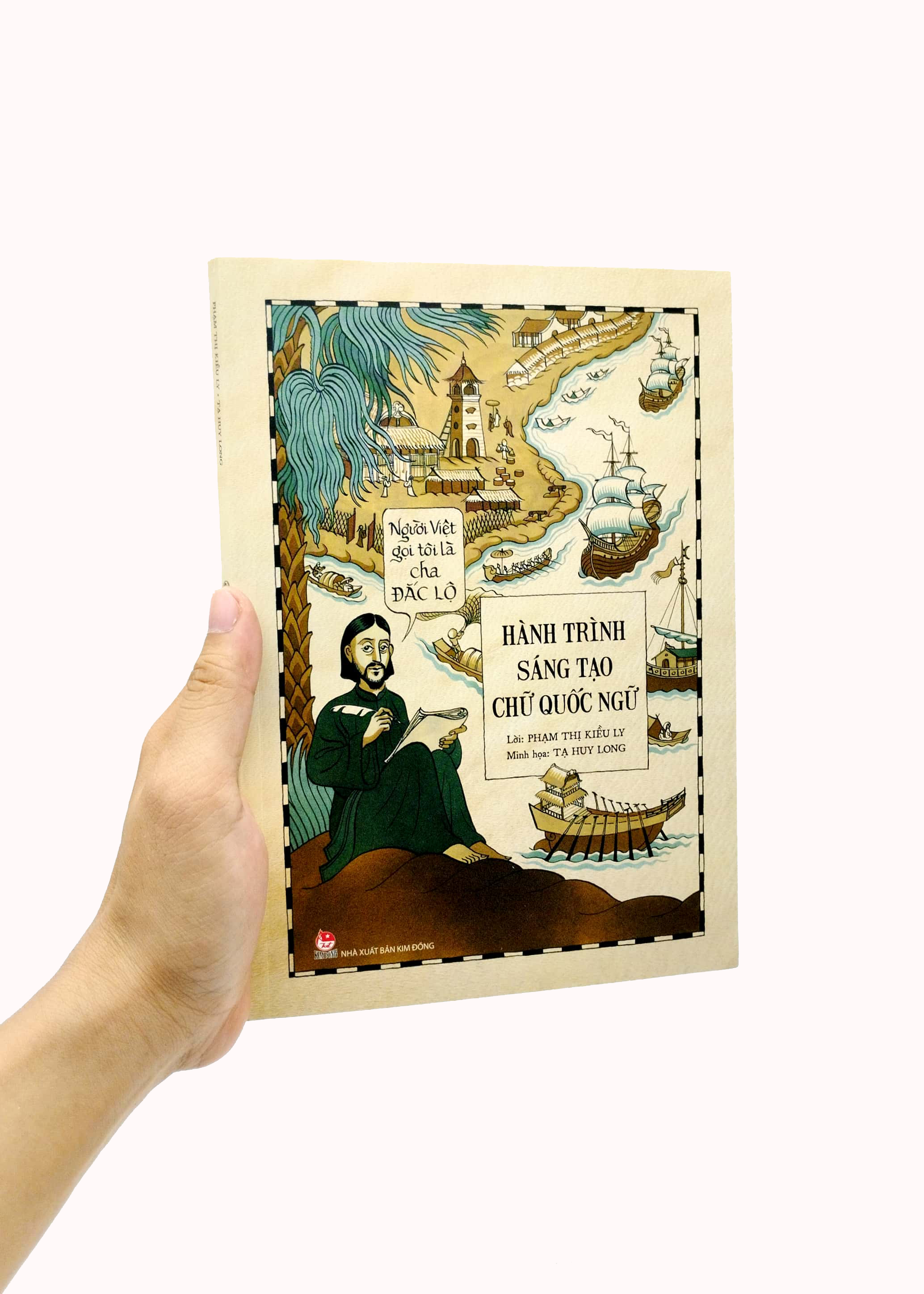 người việt gọi tôi là cha đắc lộ - hành trình sáng tạo chữ quốc ngữ