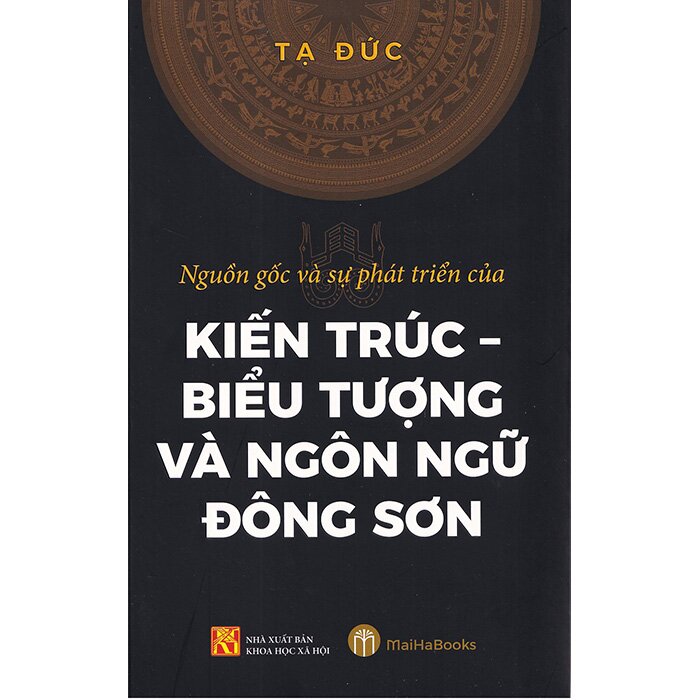 nguồn gốc và sự phát triển của kiến trúc - biểu tượng và ngôn ngữ đông sơn