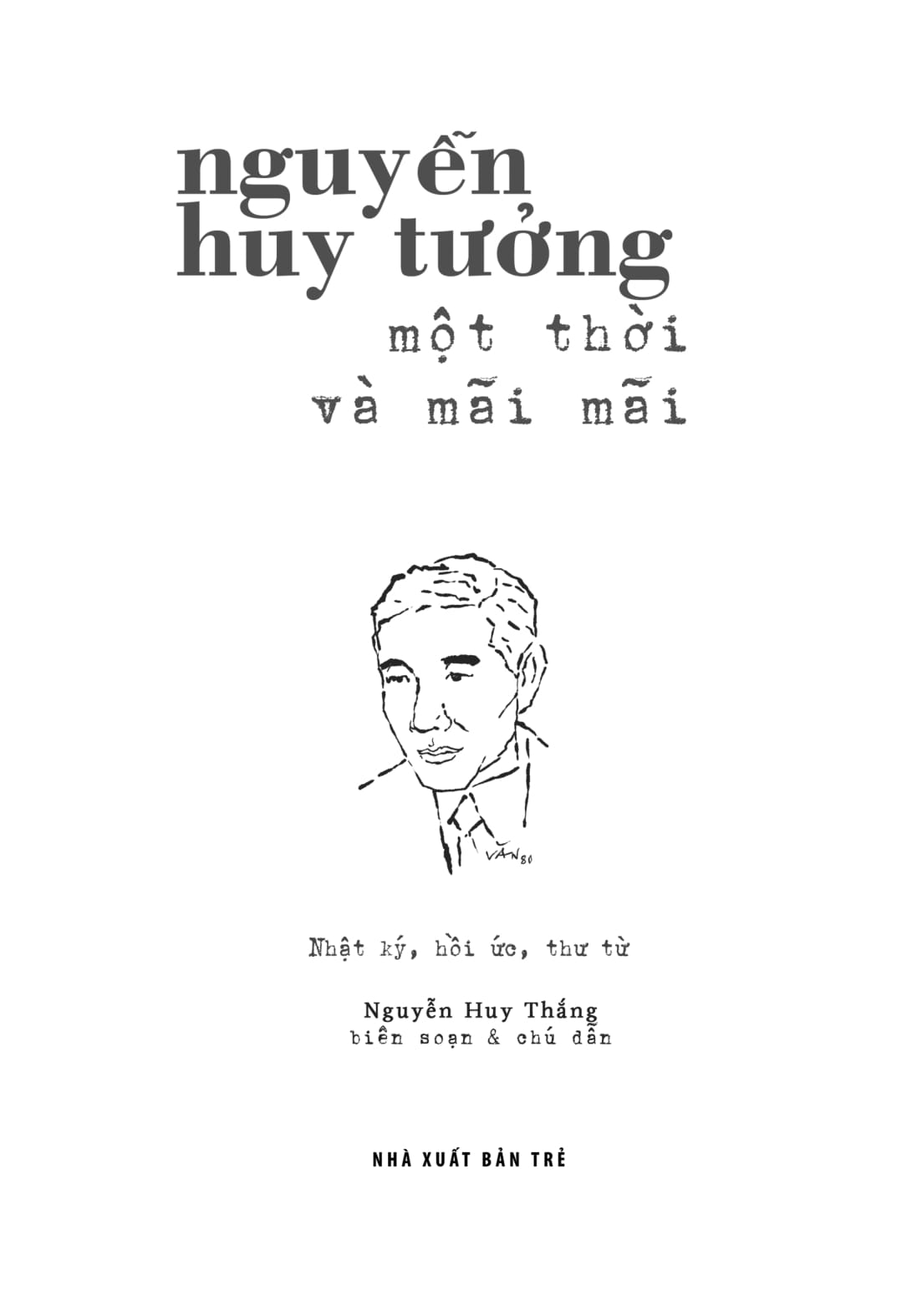 Nguyễn Huy Tưởng - Một Thời Và Mãi Mãi