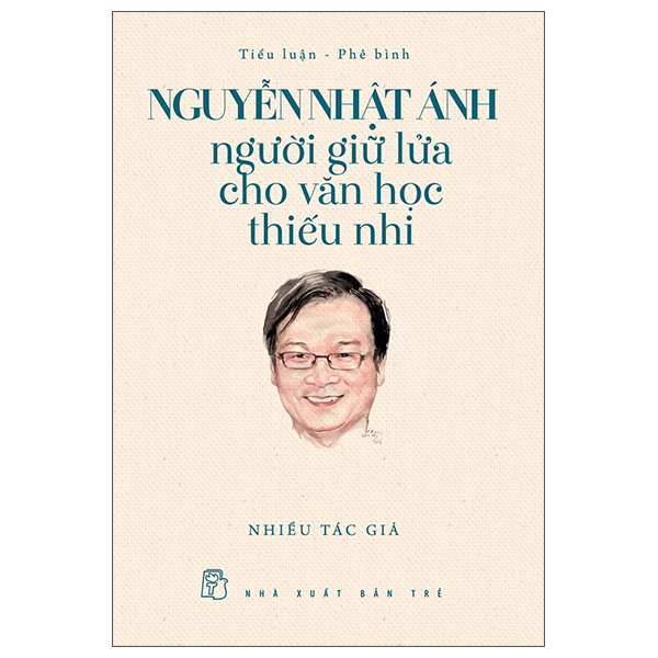 Nguyen Nhat Anh - Nguoi Giu Lua Cho Van Hoc Thieu Nhi