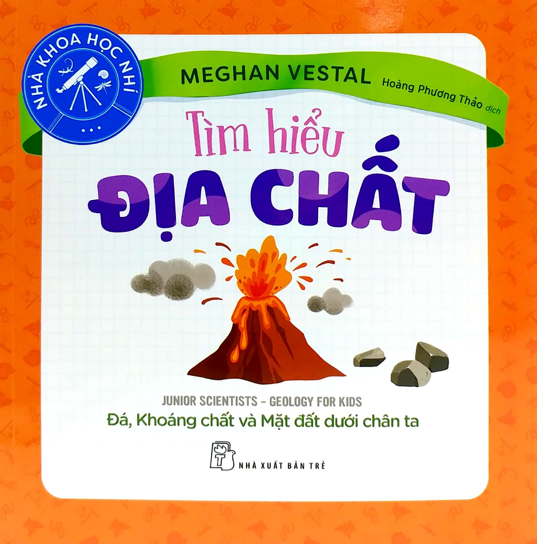 nhà khoa học nhí - tìm hiểu địa chất - đá, khoáng chất và mặt đất dưới chân ta