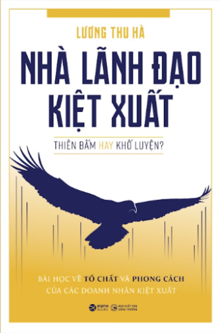 nhà lãnh đạo kiệt xuất - thiên bẩm hay khổ luyện
