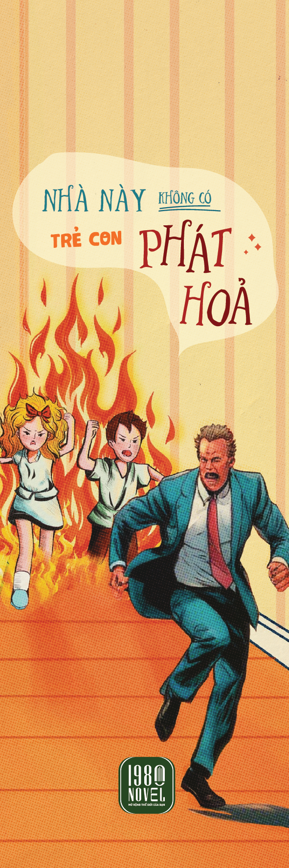 nhà này không có trẻ con phát hỏa!