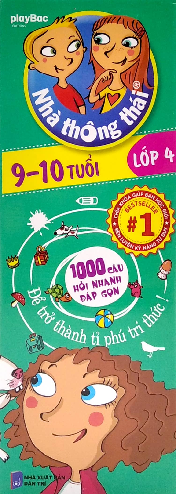 nhà thông thái - 1000 câu hỏi nhanh đáp gọn - để trở thành tỷ phú tri thức lớp 4 (9-10 tuổi)