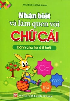nhận biết và làm quen với chữ cái (dành cho trẻ 4 - 5 tuổi)