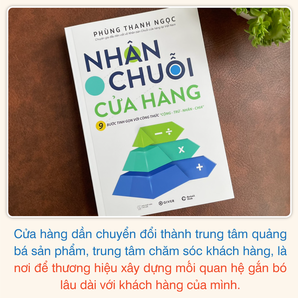 nhân chuỗi cửa hàng - 9 bước đóng gói và xây dựng hệ thống chuỗi tinh gọn theo công thức cộng trừ nhân chia