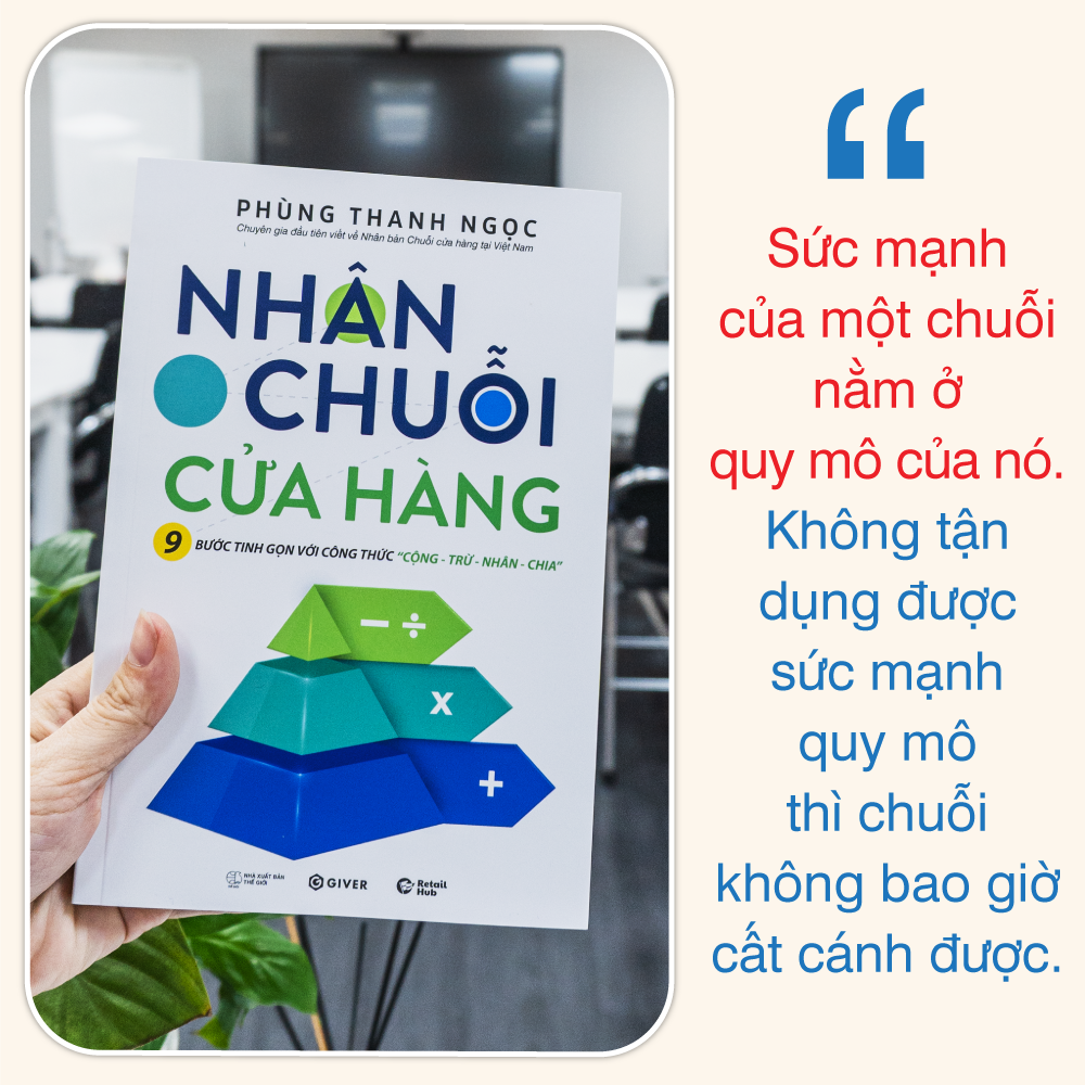nhân chuỗi cửa hàng - 9 bước đóng gói và xây dựng hệ thống chuỗi tinh gọn theo công thức cộng trừ nhân chia