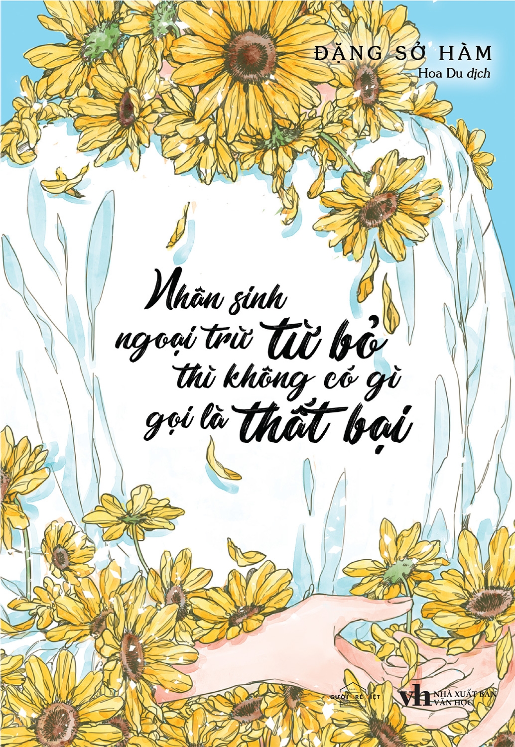 nhân sinh ngoại trừ từ bỏ thì không có gì gọi là thất bại