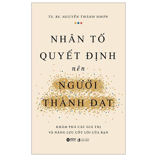 nhân tố quyết định nên người thành đạt - khám phá các giá trị và năng lực cốt lõi của bạn