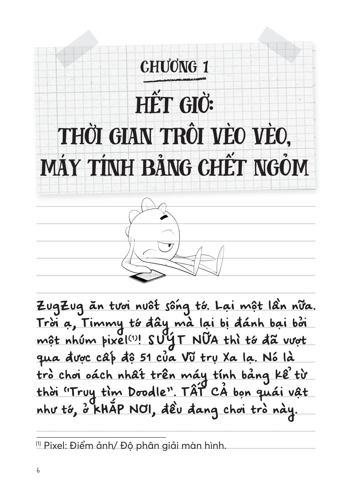 Nhat Ki Di Hoc Cua Quai Vat Nho - Nghien Thiet Bi Dien Tu (Nhung To Da "Cai" Duoc, Thanh Cong Mi Man)