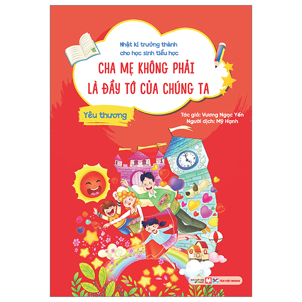 nhật kí trưởng thành cho học sinh tiểu học - yêu thương - cha mẹ không phải là đầy tớ của chúng ta